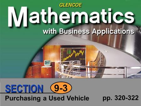 SECTION 9-3 Purchasing a Used Vehicle pp. 320-322.