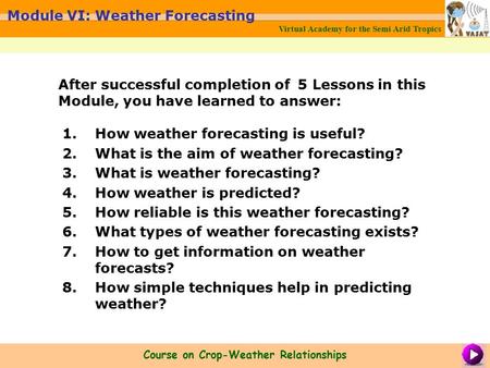 1.How weather forecasting is useful? 2.What is the aim of weather forecasting? 3.What is weather forecasting? 4.How weather is predicted? 5.How reliable.