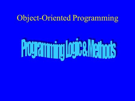 Object-Oriented Programming. Objectives Distinguish between object-oriented and procedure-oriented design. Define the terms class and object. Distinguish.