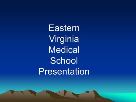 Eastern Virginia Medical School Presentation.