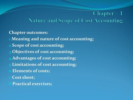 Chapter – 1 Nature and Scope of Cost Accounting