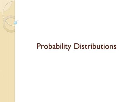 Probability Distributions. Statistical Experiments – any process by which measurements are obtained. A quantitative variable x, is a random variable if.