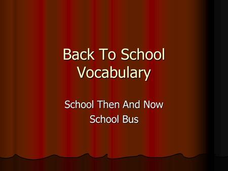 Back To School Vocabulary School Then And Now School Bus.