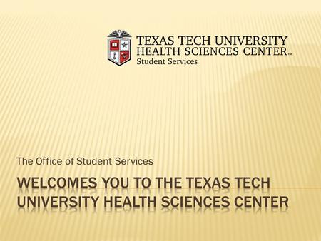 The Office of Student Services. Hours: M-F 8am-5pm 2C400 | 806.743.2300  Search for us on Facebook: