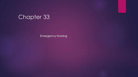 Chapter 33 Emergency Nursing. 2 Emergency Care Area  Requirements  Central location  Easy access  Dedicated “crash table”  Basic necessary equipment.