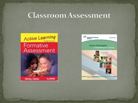 Classroom Assessment for Student Learning, Stiggins, Arter, J. Chappuis, S. Chappuis.