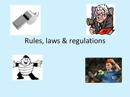 Rules, laws & regulations