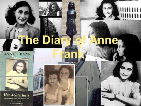 The Diary of Anne Frank. Life Before The Attic The Frank family practiced the Jewish religion Lead a very normal, happy life Lived in an apartment in.