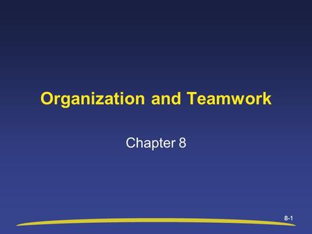 Organization and Teamwork