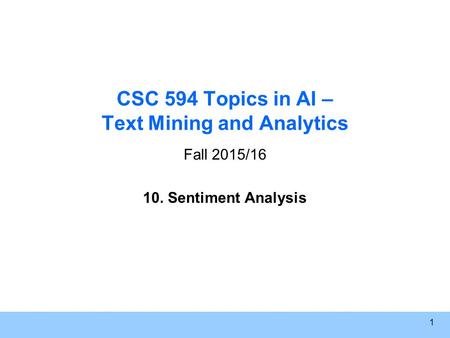 CSC 594 Topics in AI – Text Mining and Analytics