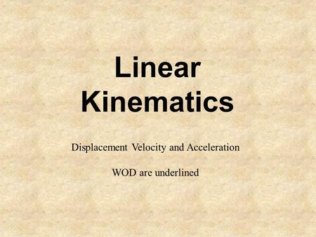 Linear Kinematics Displacement Velocity and Acceleration WOD are underlined.