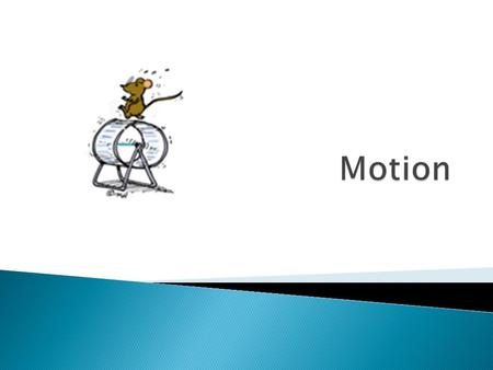  An object is in motion if the distance from another object is changing.  A reference point is the starting point you choose to describe the location,