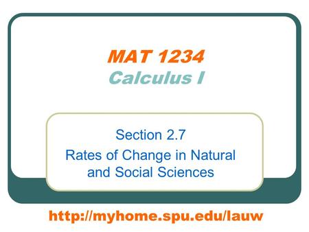 MAT 1234 Calculus I Section 2.7 Rates of Change in Natural and Social Sciences