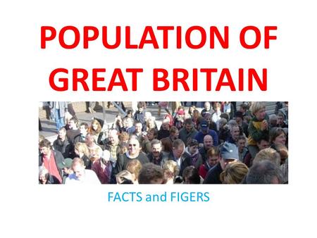 POPULATION OF GREAT BRITAIN