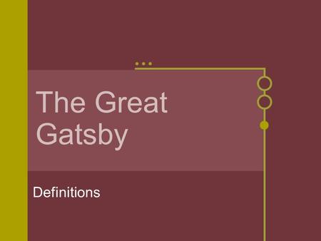 The Great Gatsby Definitions. Vulnerable: open to assault.