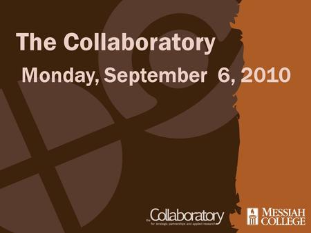 The Collaboratory Monday, September 6, 2010. Starting off a new year! Dust, and snakes, and scorpions! Oh my!!