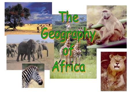 The Geography of Africa.