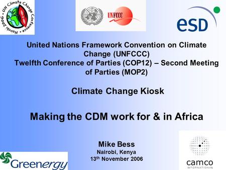 United Nations Framework Convention on Climate Change (UNFCCC) Twelfth Conference of Parties (COP12) – Second Meeting of Parties (MOP2) Climate Change.