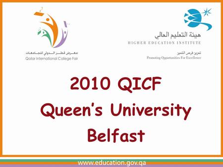 2010 QICF Queen’s University Belfast. Entrepreneurial University of the Year 2009 The Times Higher Education Awards.