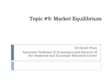 Topic #9: Market Equilibrium