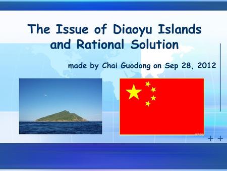 The Issue of Diaoyu Islands and Rational Solution made by Chai Guodong on Sep 28, 2012.