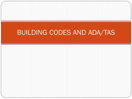 BUILDING CODES AND ADA/TAS. BUILDING CODES - EGRESS.