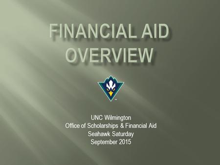 UNC Wilmington Office of Scholarships & Financial Aid Seahawk Saturday September 2015.