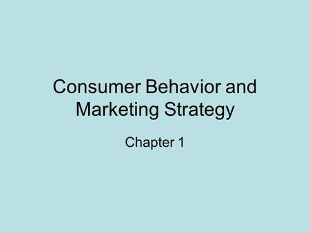 Consumer Behavior and Marketing Strategy