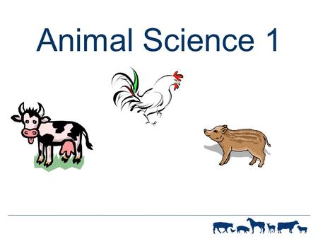 WF-R ANIMAL SCIENCE 1 Animal Science 1. WF-R ANIMAL SCIENCE 1 Introduction Competency: 001.00 Investigate agricultural animals in order to build a foundational.