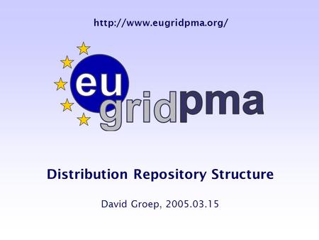 Distribution Repository Structure David Groep, 2005.03.15