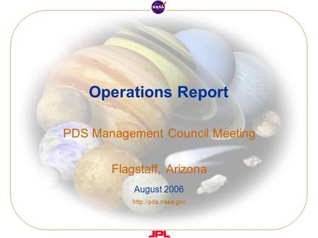 Operations Report PDS Management Council Meeting Flagstaff, Arizona August 2006