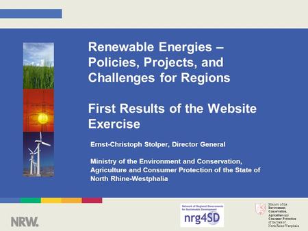 Ministry of the Environment, Conservation, Agriculture and Consumer Protection of the State of North Rhine-Westphalia Renewable Energies – Policies, Projects,