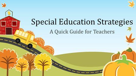 Special Education Strategies A Quick Guide for Teachers.