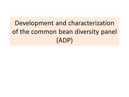 Development and characterization of the common bean diversity panel (ADP)