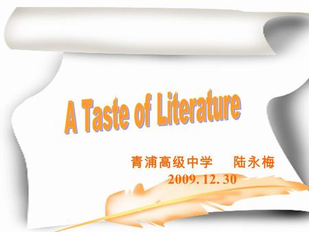 青浦高级中学 陆永梅 2009. 12. 30. About the author Guy de Maupassant （ 1850-1893 ）