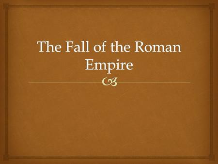   End of Marcus Aurelius’ reign as emperor (A.D. 161- 180) brought about end of Pax Romana. Ruler’s after Marcus Aurelius had no idea how to deal with.