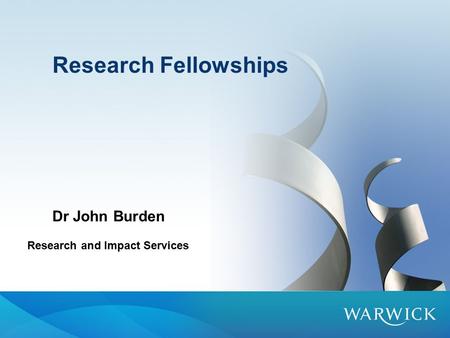 Research Fellowships Dr John Burden Research and Impact Services.