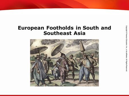 TEKS 8C: Calculate percent composition and empirical and molecular formulas. European Footholds in South and Southeast Asia.