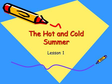 The Hot and Cold Summer Lesson 1. pact A pact is an agreement between people or countries where you promise to do certain things. Rob and Leron made a.