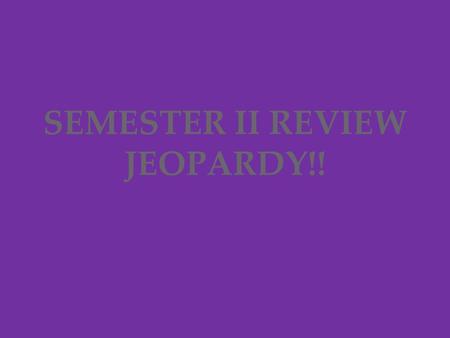 SEMESTER II REVIEW JEOPARDY!!. Recon- Recon- Reconstruction 100 200 300 400 500 100 200 300 400 500 100 200 300 400 500 100 200 300 400 500 100 200 300.