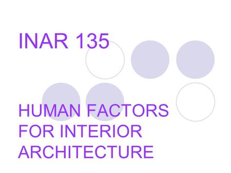 HUMAN FACTORS FOR INTERIOR ARCHITECTURE