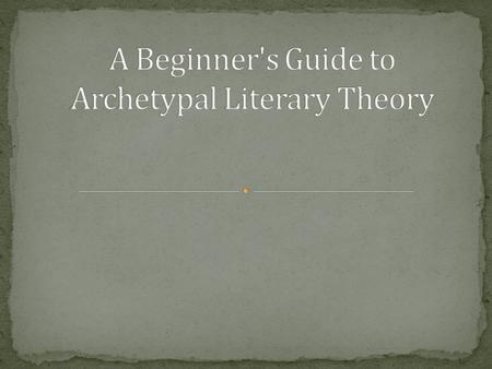 A Beginner's Guide to Archetypal Literary Theory