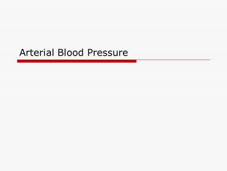 Arterial Blood Pressure