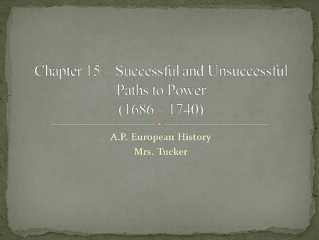 A.P. European History Mrs. Tucker. as opposed to all other European nations at the time it was a republic Holland dominated the States General, the central.