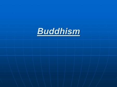 Buddhism.