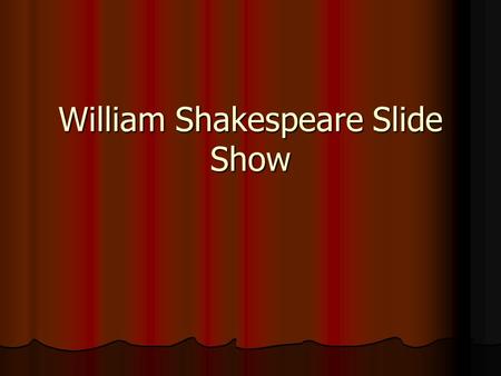 William Shakespeare Slide Show