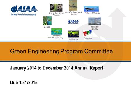 Green Engineering Program Committee January 2014 to December 2014 Annual Report Due 1/31/2015.