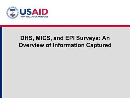 DHS, MICS, and EPI Surveys: An Overview of Information Captured.