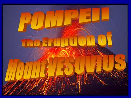 These are the ruins of the Roman city of Pompeii. Pompeii was a busy Roman city that was built near to the volcano mountain, Mount Vesuvius. In the year.