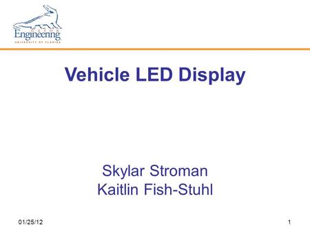 01/25/121 Vehicle LED Display Skylar Stroman Kaitlin Fish-Stuhl.